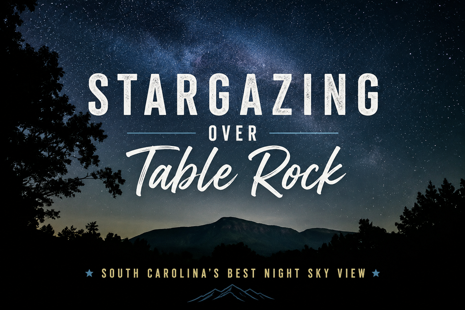 Stargazing Over Table Rock: One of South Carolina’s Best Night Sky Views
